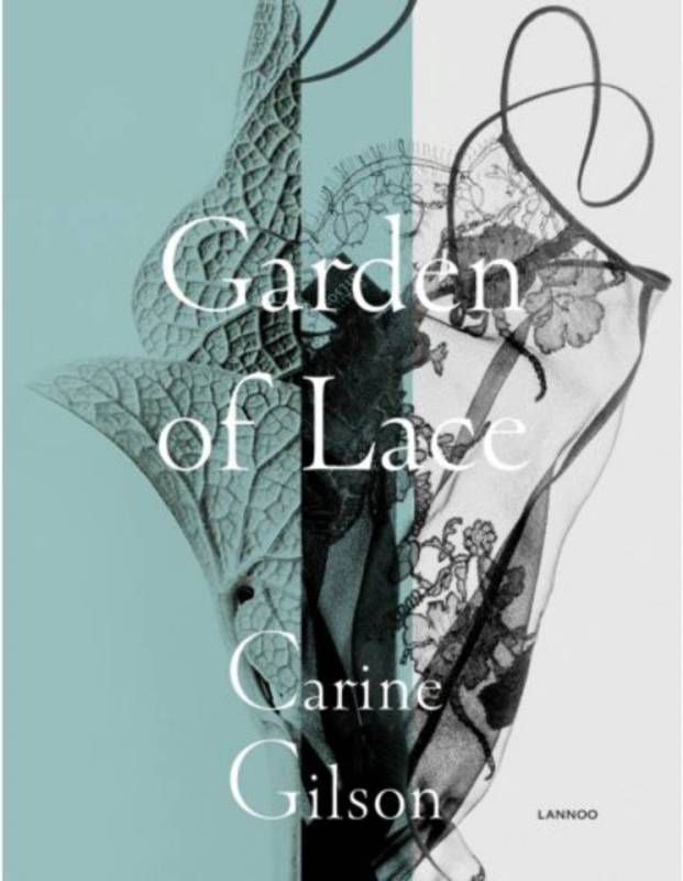 Garden of Lace Carine Gilson, Karen Van Godtsenhoven en Caroline Esgain
