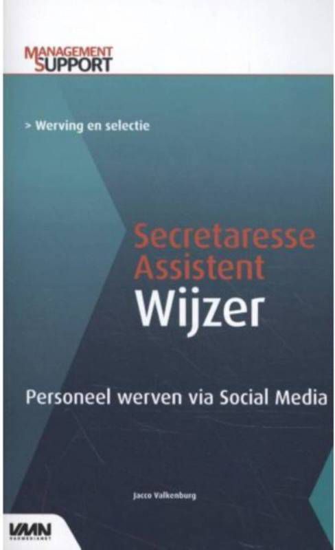 Secretaresse Assistent Wijzer: Personeel werven via social media Jacco Valkenburg